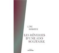 Les rêveries d’une ado solitaire Line Kanarek (Auteur)