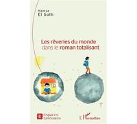 Les rêveries du monde dans le roman totalisant - Hamsa El Solh - L'harmattan - broché - Essai