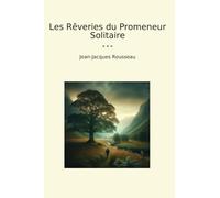 Les Rêveries du Promeneur Solitaire