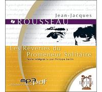 Les rêveries du promeneur solitaire CD audio MP3 contenant également le texte intégral au format PDF - Jean-Jacques Rousseau - Lyre Audio Alexis Brun Production - Texte lu (CD) - Textes lus CD