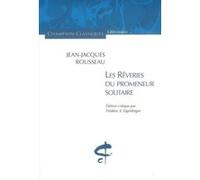 Les Rêveries du promeneur solitaire Jean-Jacques Rousseau (Auteur), Frédéric S. Eigeldinger (Auteur)