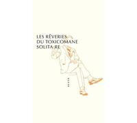 Les rêveries du toxicomane solitaire