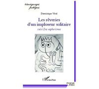 Dominique Vital – Les rêveries d'un imploseur solitaire suivi Des euphorismes – Poésie – Broché