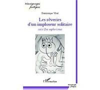 Dominique Vital – Les rêveries d'un imploseur solitaire suivi Des euphorismes – Poésie – Broché