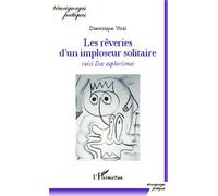 Les rêveries d'un imploseur solitaire suivi Des euphorismes - Dominique Vital - L'harmattan - broché - Poésie