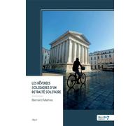 Les rêveries solidaires d'un retraité solitaire - Bernard Mathes - Nombre 7 - broché - Récit