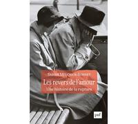 Les revers de l'amour. Une histoire de la rupture - Sabine Melchior-Bonnet - Puf - broché - Essai