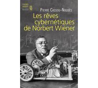 Les Rêves cybernétiques de Norbert Wiener - Pierre Cassou-Noguès - Seuil - broché - Essai