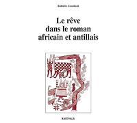 Les rêves dans le roman africain et antillais