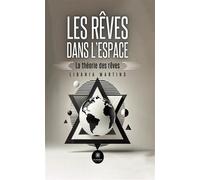 Les rêves dans l'espace La théorie des rêves - Libania Martins - Le Lys Bleu - broché - Etude