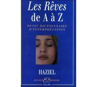Les Rêves De A À Z - Petit Dictionnaire D'interprétation