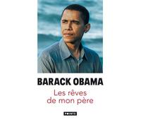 Les Rêves de mon père L'histoire d'un héritage en noir et blanc : autobiographie - Barack Obama - Points - Poche - Biographie