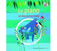 Les rêves de Petit Cheval À la découverte du piano - Leigh Sauerwein - Gallimard jeunesse - Livre CD - Document jeunesse CD