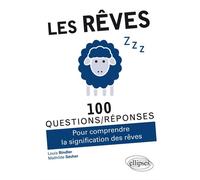 Les rêves en 100 Questions/Réponses - Louis Bindler - Ellipses - broché - Etude
