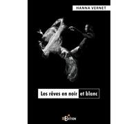 Les rêves en noir et blanc - Hanna Vernet - IS Edition - broché - Roman