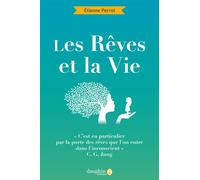 Les rêves et la vie C'est en particulier par la porte des rêves que l'on entre dans l'inconscient, C. G. Jung - Etienne Perrot - Dauphin Editions Du - broché - Essai