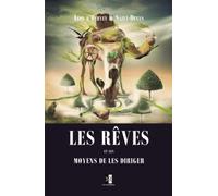 Les Rêves et les moyens de la diriger: Observations Pratiques