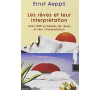 Les Rêves et leur Interprétation avec 500 symboles de rêves et leur interprétation