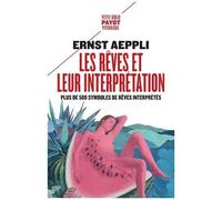 Les Rêves Et Leur Interprétation - Plus De 500 Symboles De Rêves Et Leur Explication