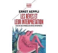 Les rêves et leur interprétation: Plus de 500 symboles de rêves interprétés