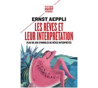 Les rêves et leur interprétation – Plus de 500 symboles de rêves interprétés – Payot