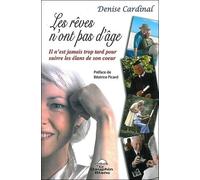 Les Rêves N'ont Pas D'âge - Il N'est Jamais Trop Tard Pour Suivre Les Élans De Son Coeur