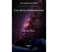 Les reves premonitoires: Les mondes invisibles