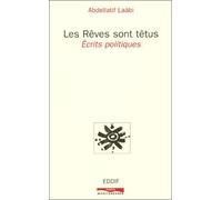 Les rêves sont têtus Ecrits politiques - Abdellatif Laâbi - Paris Mediterranee - broché - Essai