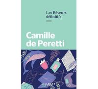Camille de Peretti – Les Rêveurs définitifs – Roman – Broché