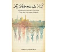 Les Rêveurs du Nil: Égypte entre Mamelouks et Bonaparte - Huit récits d'un monde en bascule