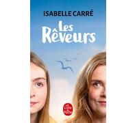 Les Rêveurs - Isabelle Carré - Lgf - Poche - Roman