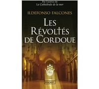 Les révoltés de Cordoue Ildefonso Falcones (Auteur), Anne Plantagenet (Traduction)