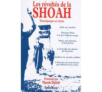 Les Révoltés de la Shoah: présenté par Marek Halter
