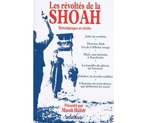 Les Révoltés de la Shoah: présenté par Marek Halter