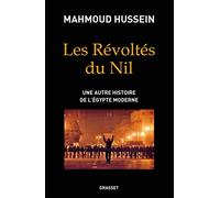 Les révoltés du Nil: Une autre histoire de l'Egypte moderne