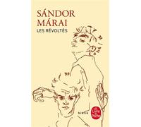 Les Révoltés - Sandor Marai - Lgf - Poche - Roman