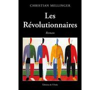 Les Révolutionnaires - Christian Mellinger - L'onde Eds De - broché - Roman