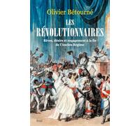 Les Révolutionnaires: Rêves, désirs et engagement à la fin de l'Ancien Régime