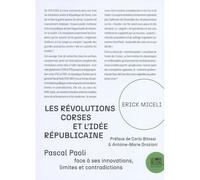 Les révolutions corses et l'idée républicaine Pascal Paoli face à ses innovations, limites et contradictions 1755-1769 - Erick Miceli - Le Bord De L'eau Eds - broché - Essai