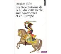 Les Révolutions de la fin du XVIIIe siècle aux Amériques et en Europe (1773-1804)