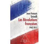Les Révolutions françaises: 1962-2017