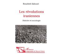 Les révolutions iraniennes Histoire et sociologie - Rouzbeh Sabouri - L'harmattan - broché - Livre