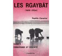 Les Rgaybat (1610-1934) Volume 2 Territoire Et Société