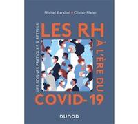 Les RH à l'ère du Covid-19 - Les bonnes pratiques à retenir Michel Barabel (Auteur), Olivier Meier (Auteur)