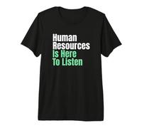 Les RH sont là pour écouter Le Responsable du Personnel RH T-Shirt Haut de Gamme