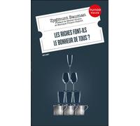 Les riches font-ils le bonheur de tous ? Préface de Monique Pinçon-Charlot et Michel Pinçon - Zygmunt Bauman - Dunod - Poche - Essai