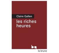 Les riches heures Claire Gallen (Auteur)
