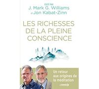 Les richesses de la pleine conscience: Un retour aux origines de la méditation