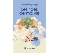 Les rides de ma vie - Sanaa Khoury-Ortega - Le Lys Bleu - broché - Roman