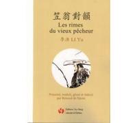 Les Rimes Du Vieux Pêcheur - Un Dictionnaire De Rimes Et D'associations D'idées De La Poésie Classique Chinoise